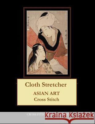 Cloth Stretcher: Asian Art Cross Stitch Pattern Cross Stitch Collectibles Kathleen George 9781729740521