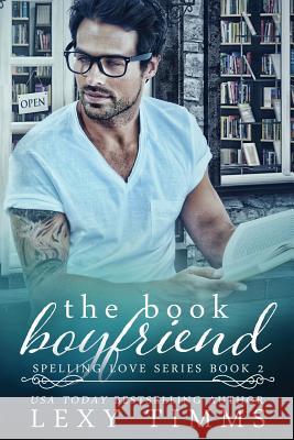 The Book Boyfriend Lexy Timms 9781729743683 Createspace Independent Publishing Platform