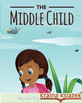 The Middle Child Mylia Tiye Mal Jaza 9781729746219