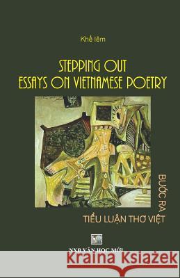 Stepping Out Essays Vietnamese Poetry: Khe Iem Van Hoc Moi 9781729748473 Createspace Independent Publishing Platform