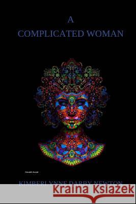 A Complicated Woman Kimberlynne Darby Newton Rebecca Anne Banks Melanie Flores 9781729749371