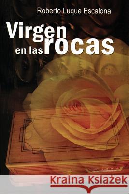 Virgen En Las Rocas Roberto Luqu 9781729754757 Createspace Independent Publishing Platform