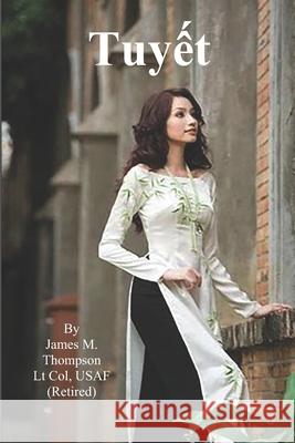 Tuyet James M. Thompson 9781729762929 Createspace Independent Publishing Platform