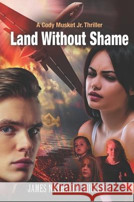 Land Without Shame James Nathaniel Mille 9781729762936