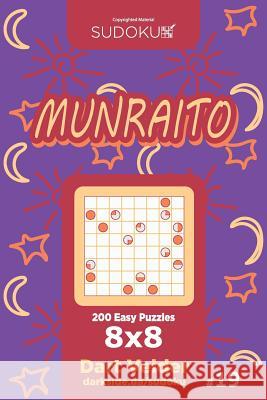 Sudoku Munraito - 200 Easy Puzzles 8x8 (Volume 19) Dart Veider 9781729764084