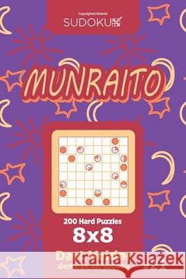 Sudoku Munraito - 200 Hard Puzzles 8x8 (Volume 21) Dart Veider 9781729764107
