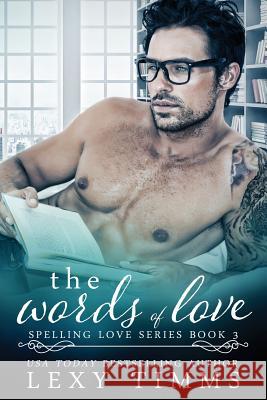 The Words of Love: Book Boyfriend Steamy Romance Lexy Timms 9781729764305 Createspace Independent Publishing Platform