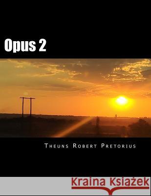 Opus 2: Works for Classical Guitar Mr Theuns Robert Pretoriu 9781729770177 Createspace Independent Publishing Platform