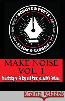 Make Noise Vol. 1: A Po' Boys and Poets Nashville Anthology Christine Hall Jamal Jazz Ukwu Tobarris Harris 9781729771037