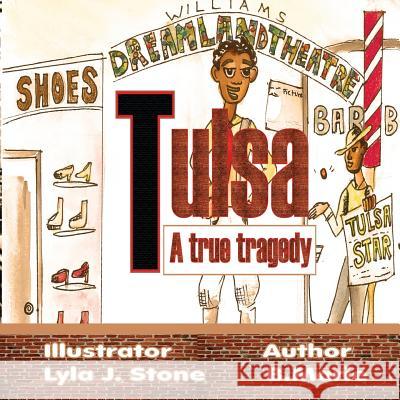 Tulsa: A True Tragedy Lyla J. Stone B. Marie 9781729772188 Createspace Independent Publishing Platform