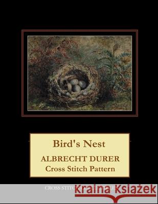 Bird's Nest: Albrecht Durer Cross Stitch Pattern Cross Stitch Collectibles Kathleen George 9781729772942 Createspace Independent Publishing Platform