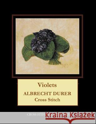 Violets: Albrecht Durer Cross Stitch Pattern Cross Stitch Collectibles Kathleen George 9781729773062