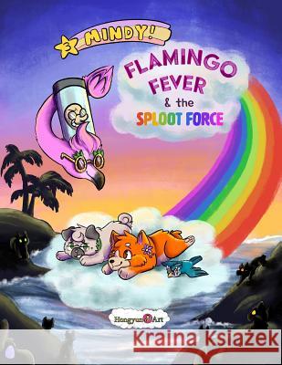 The New Adventures of Mindy the Corgi: Flamingo Fever and The Sploot Force Chow, Annabelle 9781729774441