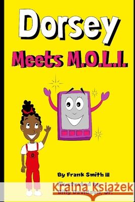 Dorsey Dimpletoes meets M.O.L.I. Smith, Frank, III 9781729775547