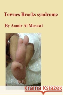 Townes Brocks syndrome: Clinical genetics Al Mosawi, Aamir Jalal 9781729780282