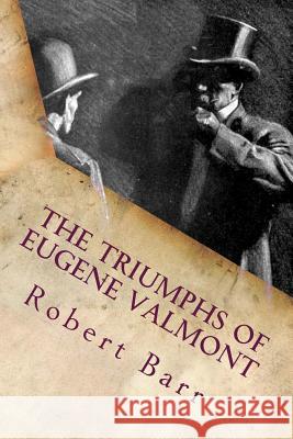 The triumphs of Eugene Valmont Barr, Robert 9781729789612 Createspace Independent Publishing Platform