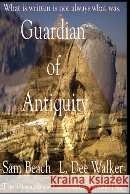 Guardian of Antiquity L. Dee Walker Sam Beach L. Dee Walker 9781729793213 Createspace Independent Publishing Platform