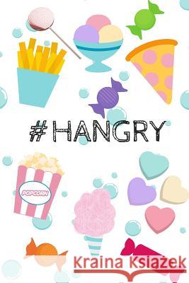 Hangry R&e Journaling 9781729793763 Createspace Independent Publishing Platform