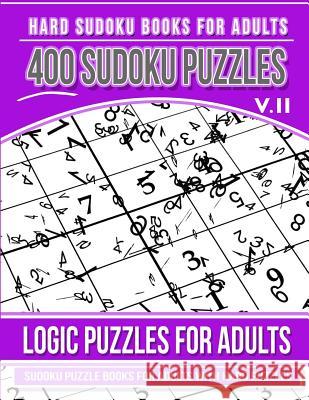 Hard Sudoku Books for Adults 400 Sudoku Puzzles Vol 2: Sudoku Puzzle Books for Adults with Hard Puzzles Debbie Michaels 9781729794241