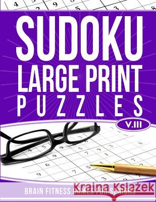 Sudoku Large Print Puzzles Vol 3: Brain Fitness Games for Seniors Debbie Michaels 9781729794289