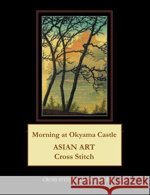 Morning at Okyama Castle: Asian Art Cross Stitch Pattern Cross Stitch Collectibles Kathleen George 9781729800768