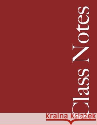 Class Notes: Narrow Rule - Maroon Cover - 108 pages Class Notes Ltd 9781729801796