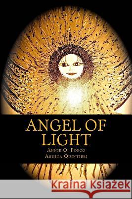 Angel of Light Annita Quintieri Annie Q. Porco 9781729811696