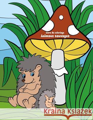 Livre de coloriage Animaux sauvages 1 Nick Snels 9781729813119 Createspace Independent Publishing Platform