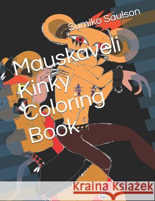 Mauskaveli Kinky Coloring Book Sumiko Saulson Sumiko Saulson 9781729836767 Createspace Independent Publishing Platform