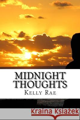 midnight thoughts Kelly Rae 9781729844113 Createspace Independent Publishing Platform