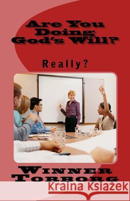 Are You Doing God's Will?: Really? Winner Torborg 9781729844540