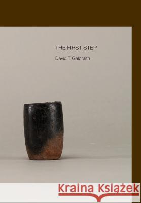 The First Step David Tyndale Galbraith 9781729845196