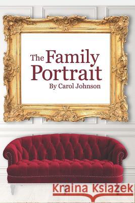 The Family Portrait: A struggle to have a family Johnson, Carol M. 9781729851814