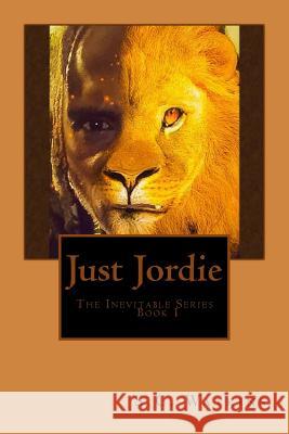 Just Jordie S. C. Watkins 9781729853016 Createspace Independent Publishing Platform