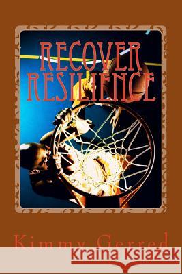 Recover Resilience Kimmy Darlene Gerred 9781729854662 Createspace Independent Publishing Platform