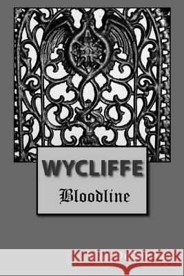 Wycliffe Bloodline Sean Dedanaan 9781729856369 Createspace Independent Publishing Platform