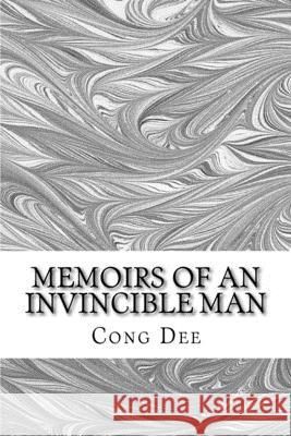 Memoirs of an Invincible Man Cong Dee 9781729860922