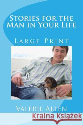 Stories for the Man in Your Life Valerie Allen 9781729862445