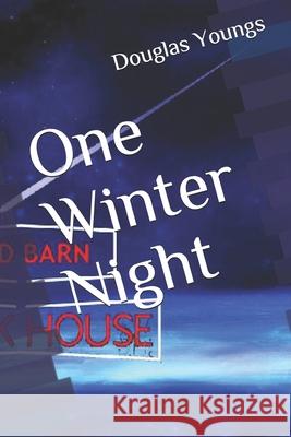 One Winter Night Douglas H. Youngs 9781729865903 Createspace Independent Publishing Platform