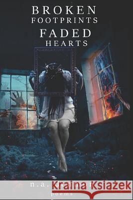 Broken Footprints Faded Hearts Nicholas Denmon 9781729873571 Createspace Independent Publishing Platform