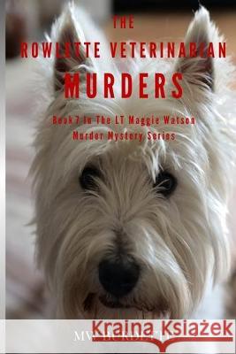 The Rowlette Veterinarian Murders Mw Burdette 9781730705120 Independently Published