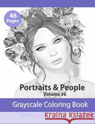Portraits and People Volume 6: Adult Coloring Book with Grayscale Pictures Ajm Leisure 9781730708800 Independently Published