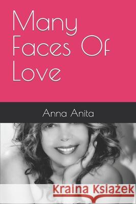 Many Faces Of Love Anita, Anna 9781730712913