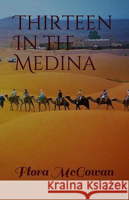 Thirteen In the Medina McGowan, Flora 9781730716614