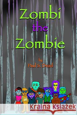 Zombi the Zombie Paul S. Dead 9781730717031