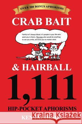 Crab Bait & Hairball 1,111 Hip-Pocket Aphorisms Ken Jacobson 9781730717079