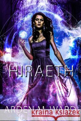 Hiraeth Arden M. Ward 9781730722318 Independently Published