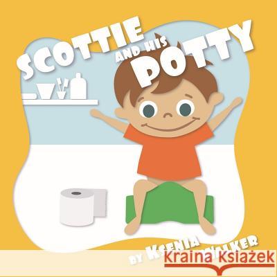 Scottie and his potty Walker, Ksenia 9781730736087 Independently Published