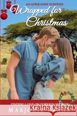 Wrapped for Christmas: An Afrikaner Surprise! Marjorie Evans 9781730742408