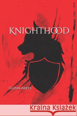 Knighthood Sander Helsen Glenn Aerts 9781730746864 Independently Published